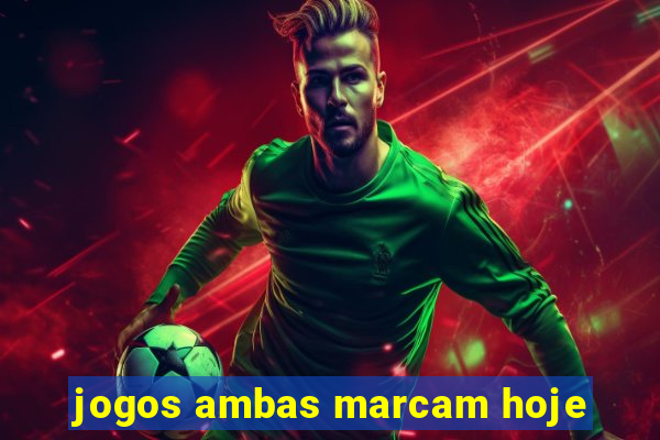 jogos ambas marcam hoje